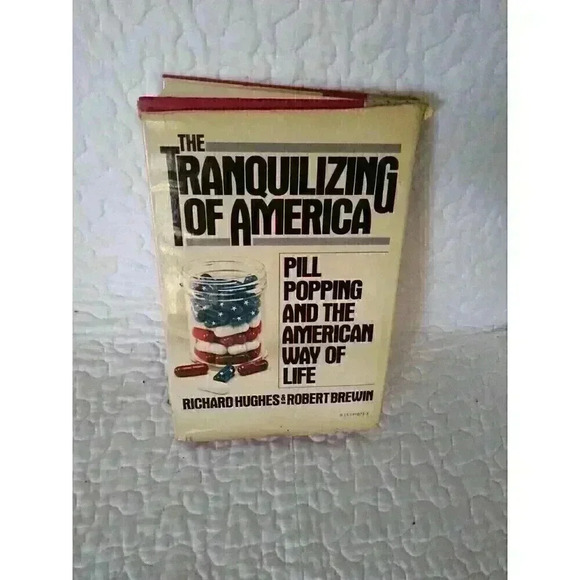 The Tranquilizing of America Pill-Popping and the American Way of Life Hardcover - Picture 2 of 4